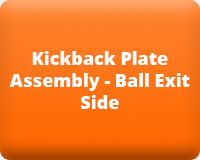 Kickback Plate Assembly - Ball Exit Side