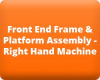 Front End Frame & Platform Assembly - Right Hand Machine